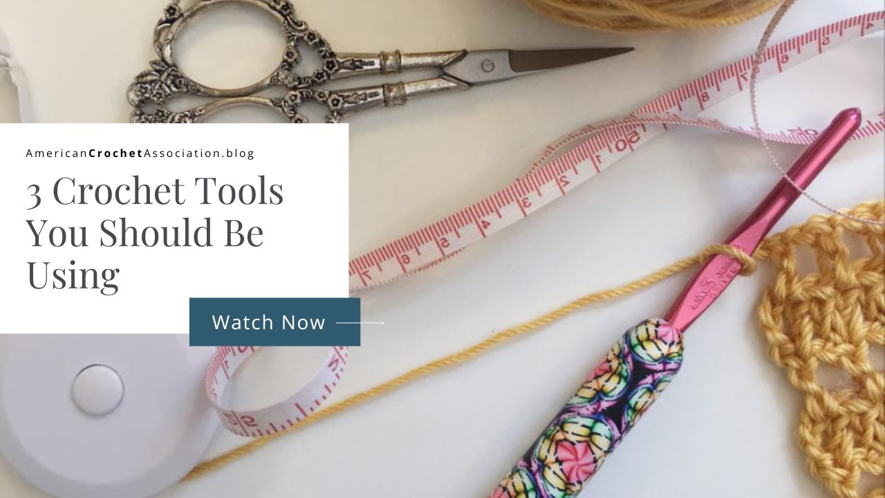 3 Crochet Tools You Should Be Using