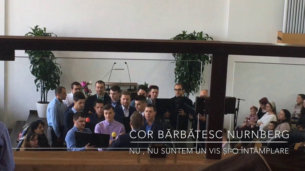 Cor bărbătesc Nurnberg - Nu , Nu suntem un vis / Exista Dumnezeu cu adevărat