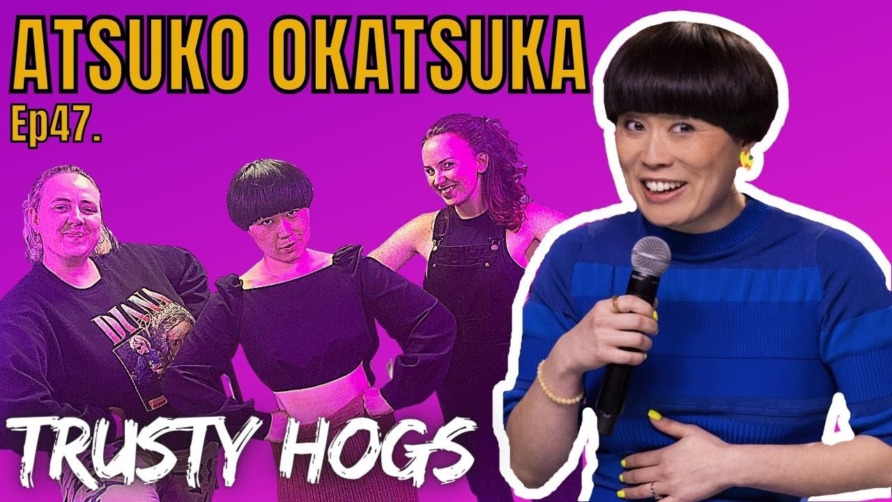 Ep47. ATSUKO OKATSUKA / Foreplay, Fringe Food & Former Cheerleaders
