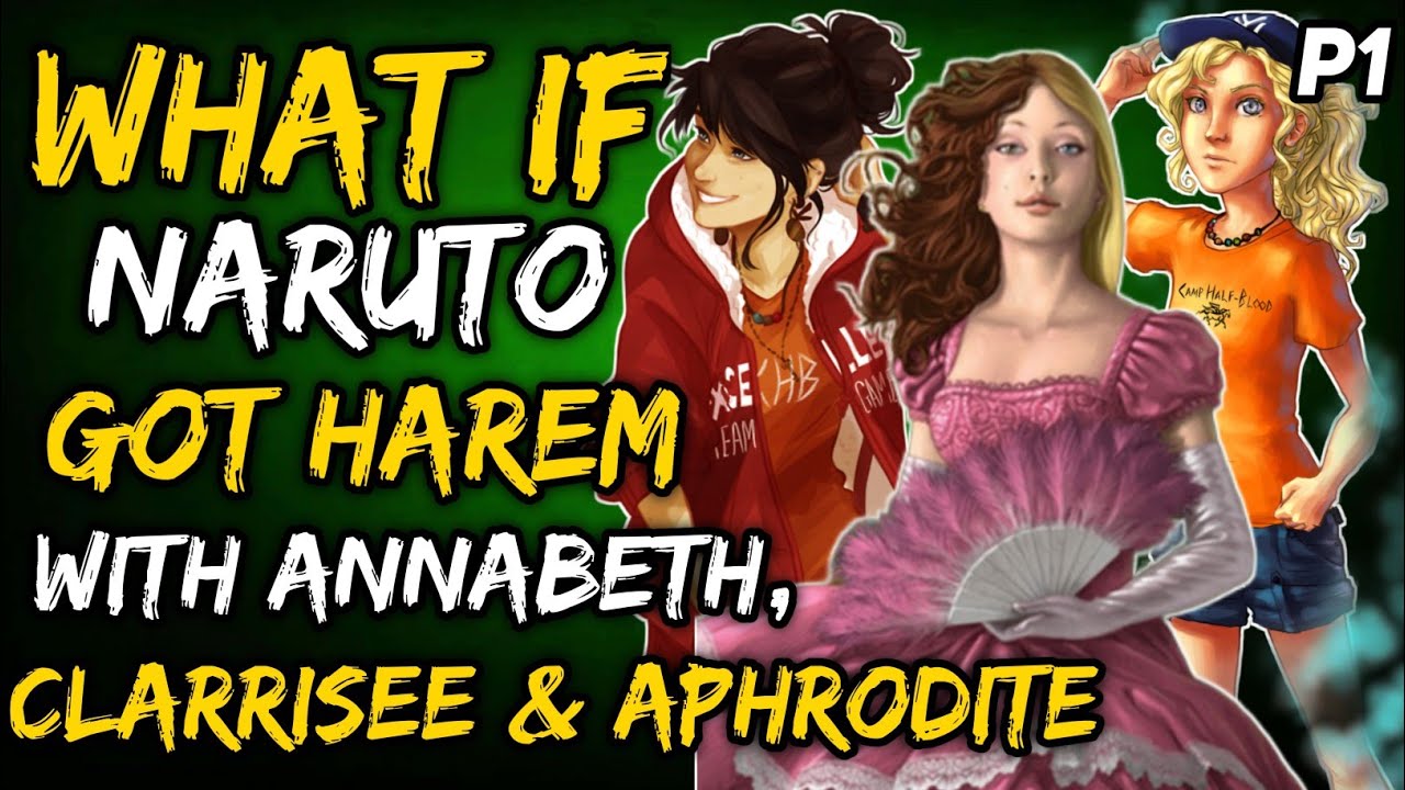 What if Naruto Got Harem with Annabeth, Clarrisee and Aphrodite? (NarutoxPercyJackson) { Part 1 }