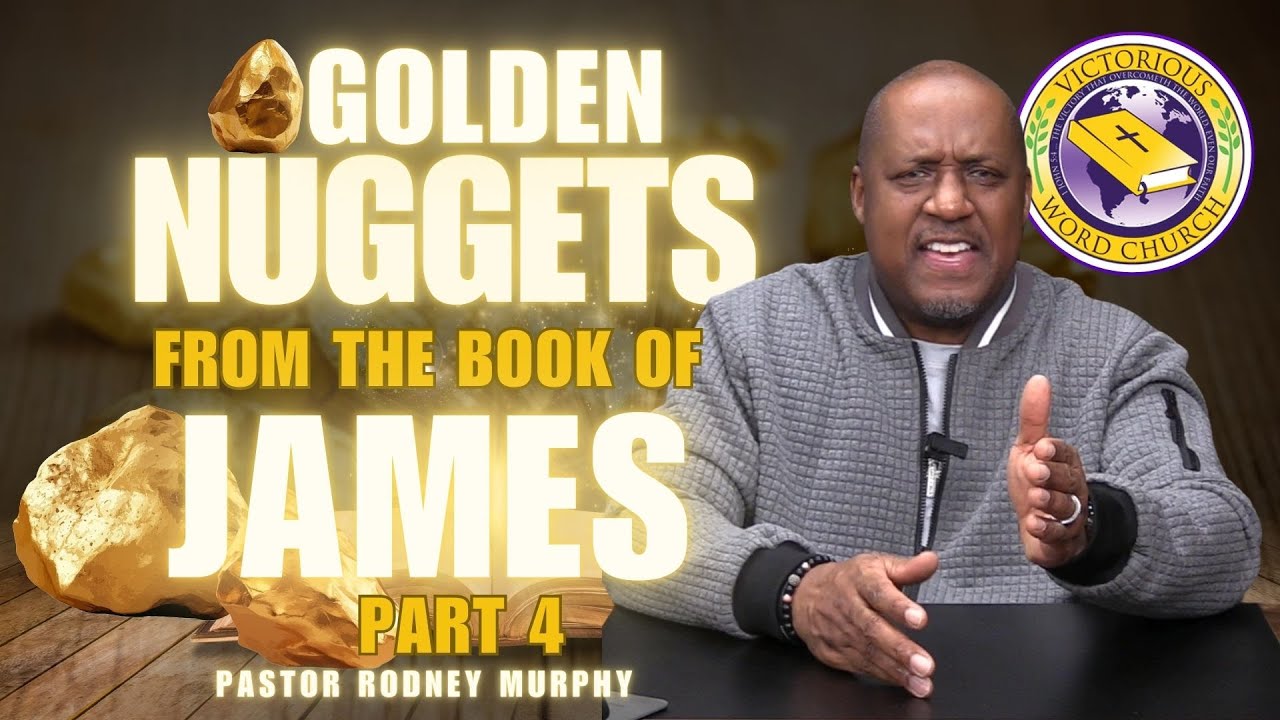 Golden Nuggets From James: Faith Without Works Is Dead | Pastor Rodney Murphy Victorious Word Church