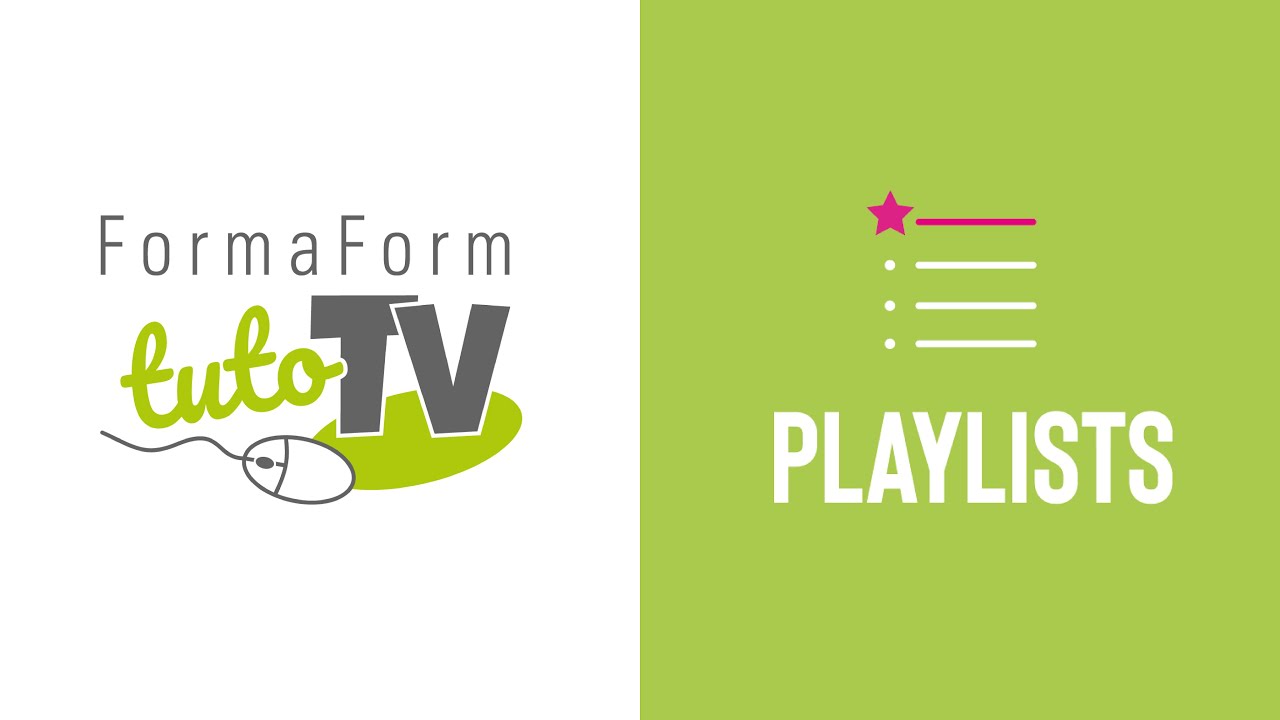 Tuto TV - Les Playlists de FormaForm