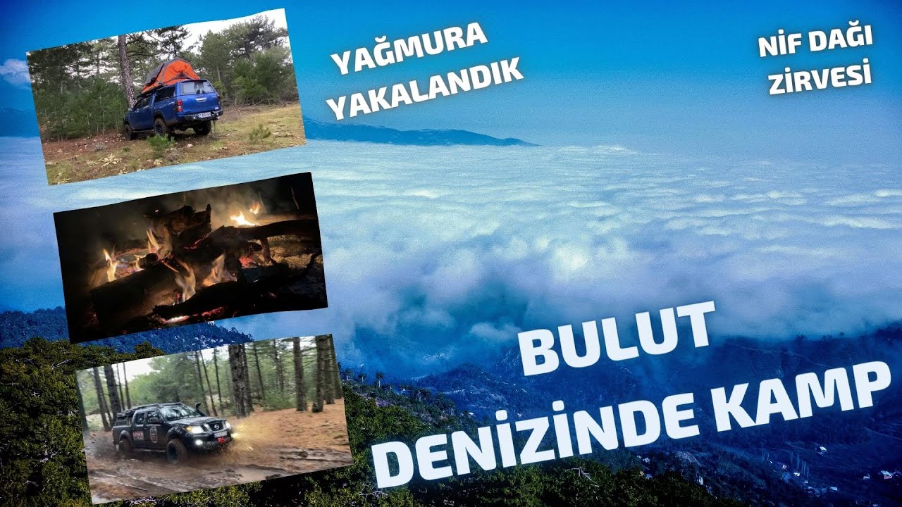 CAMP | NİF DAĞI'NDA  DOSTLARLA KAMP YAPTIK | BULUT DENİZİ &Uuml;ST&Uuml;NDE KAMP | 4WHEELS&NATURE
