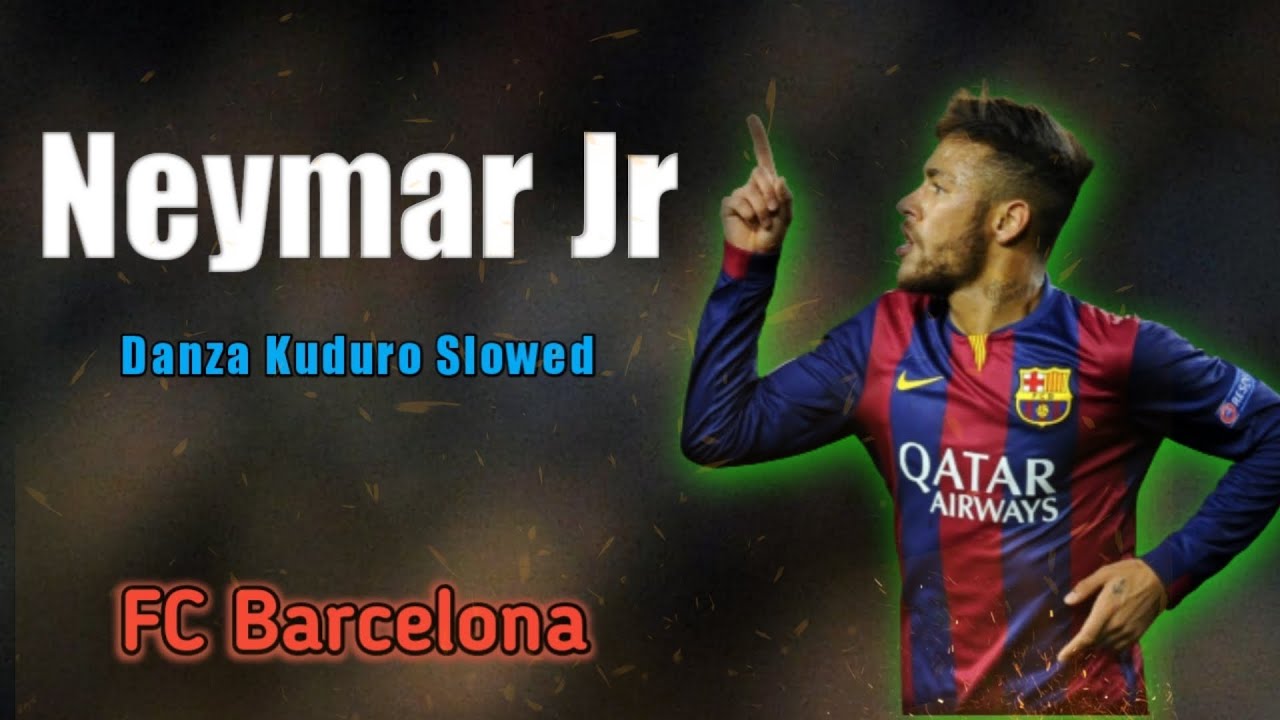 Neymar Jr  - Danza Kuduro Slowed