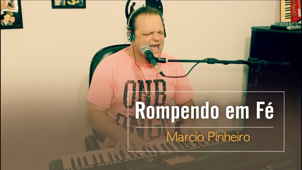 ROMPENDO EM FÉ - Pr. MARCIO PINHEIRO (Cover) Comunidade Evangélica Internacional da Zona Sul