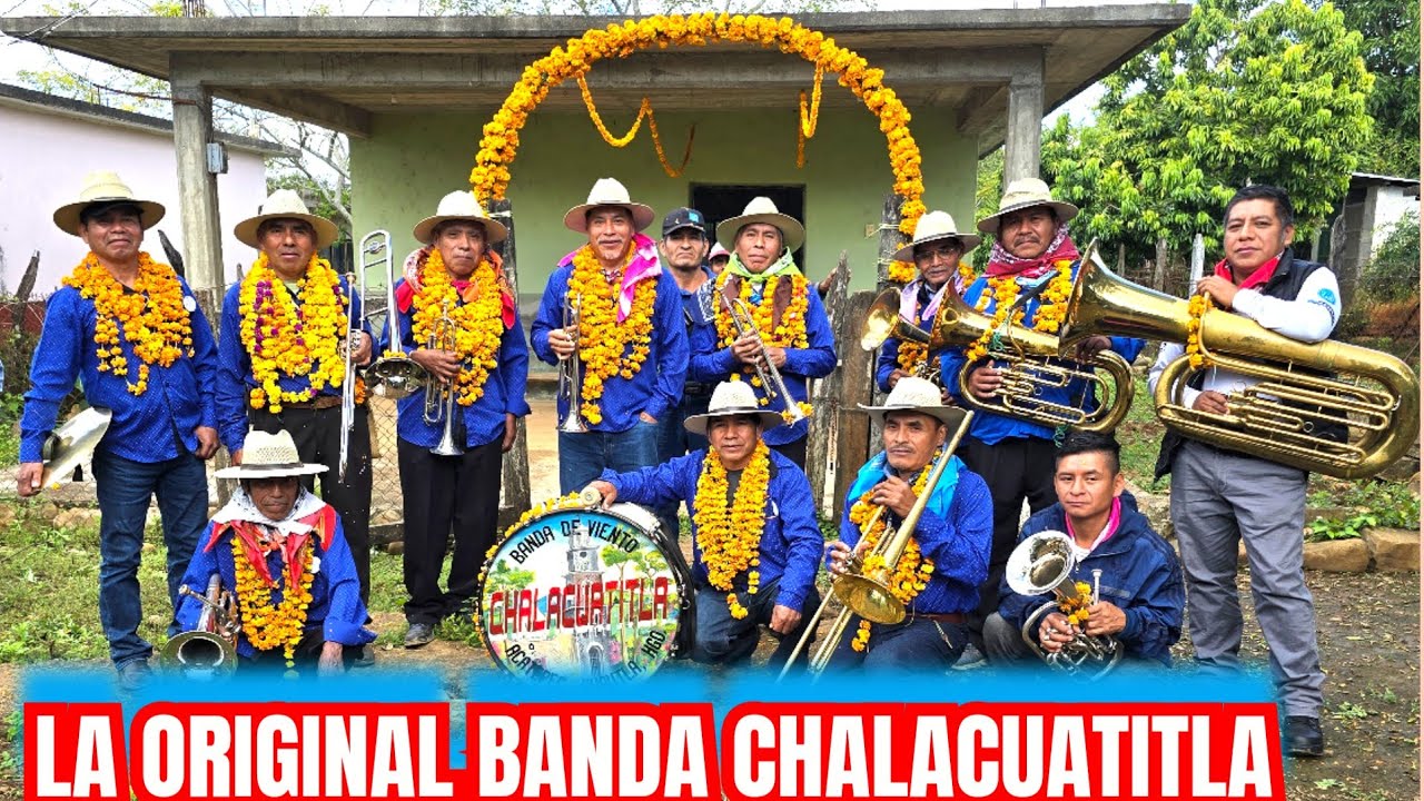 LA ORIGINAL BANDA CHALACUATITLA DE ACATEPEC HUAUTLA HIDALGO