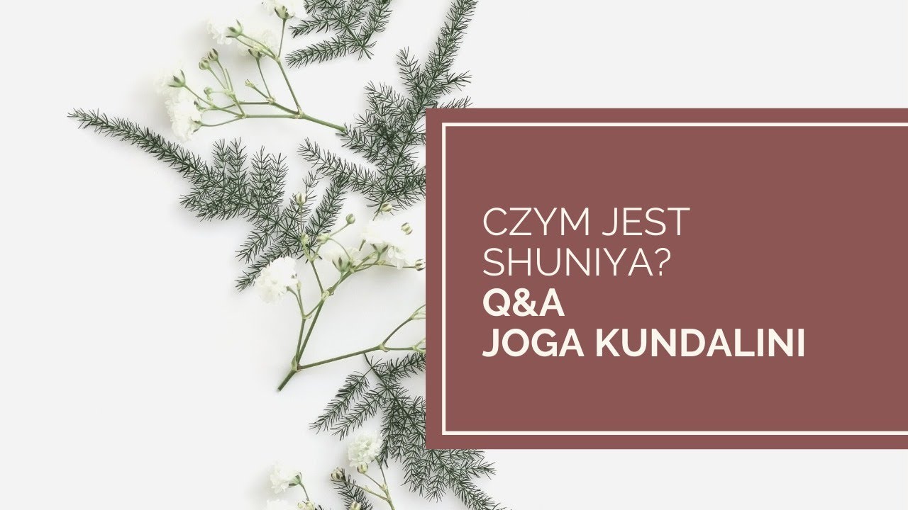 Czym jest shuniya | Herbata Jogowa z Agą | Q&A Joga Kundalini