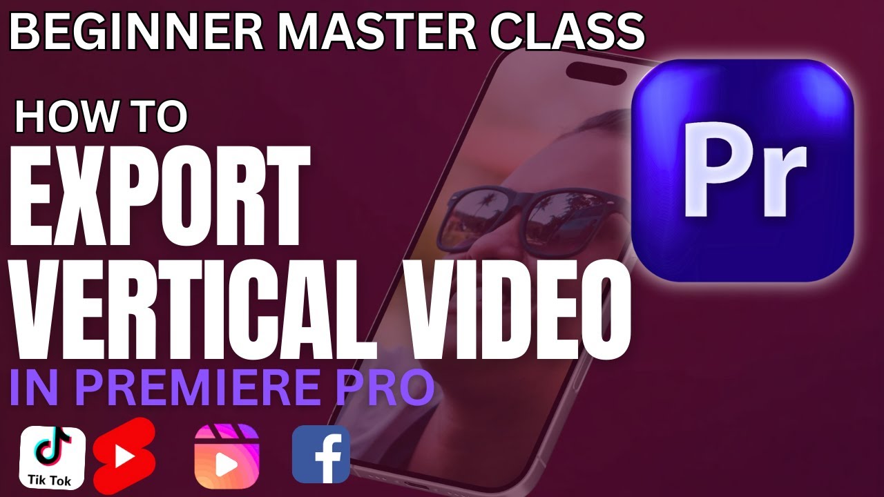 How To Export Vertical Video In Premiere Pro | Beginner Masterlass