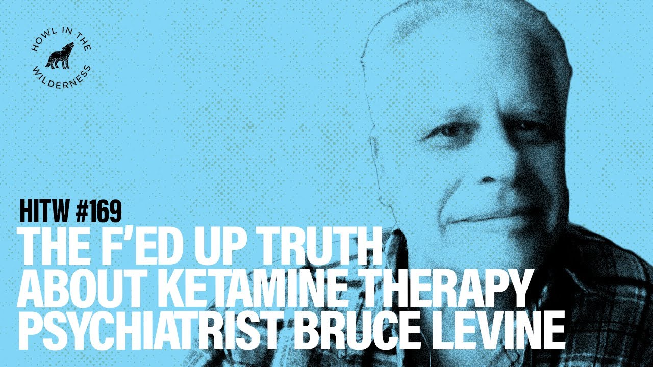 The F'ed Up Truth About Ketamine Therapy | Bruce Levine | HITW 169