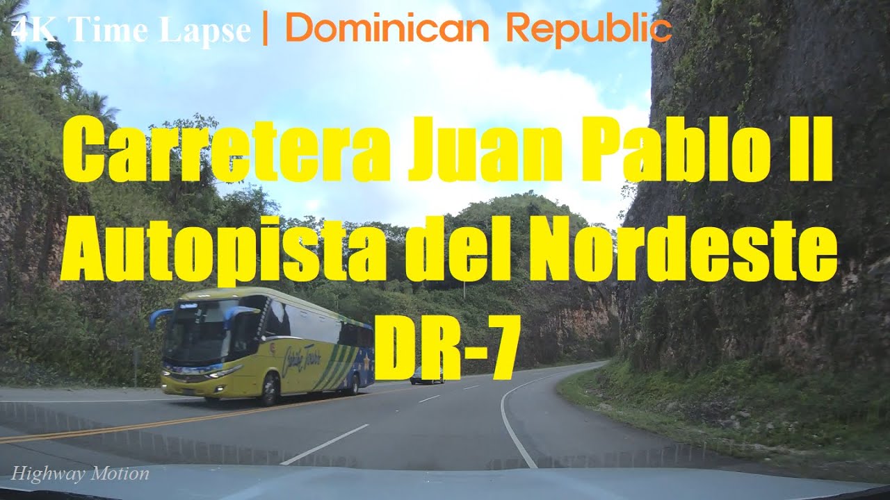 4K Time Lapse - Carretera Juan Pablo II / Autopista del Nordeste (RD-7) - Dominican Republic