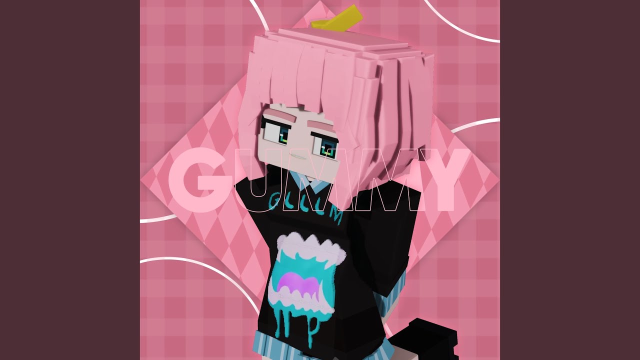 Gummy