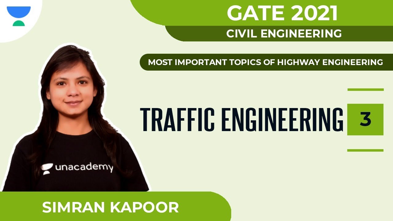 Traffic Engineering - 3 | Highway Engineering | Civil | GATE 2021 | Simran Kapoor