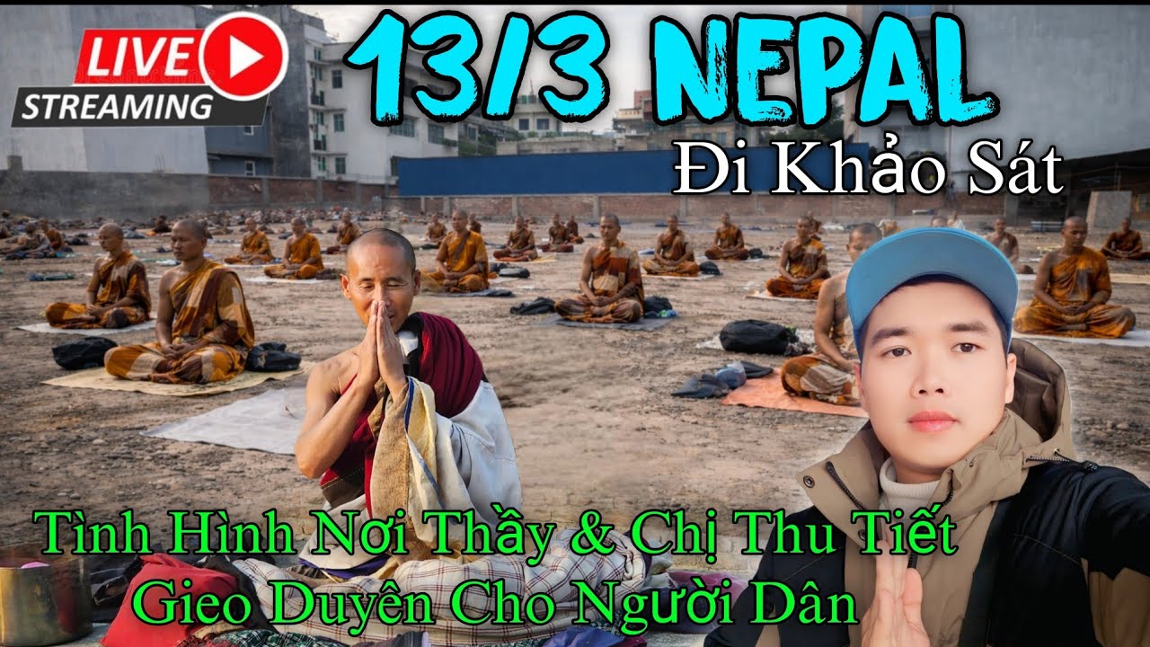 Đêm 13/03 tin tức Thầy Minh Tuệ & chị Thu Tiết gieo cho những hoàn cảnh khó khăn ở Nepal