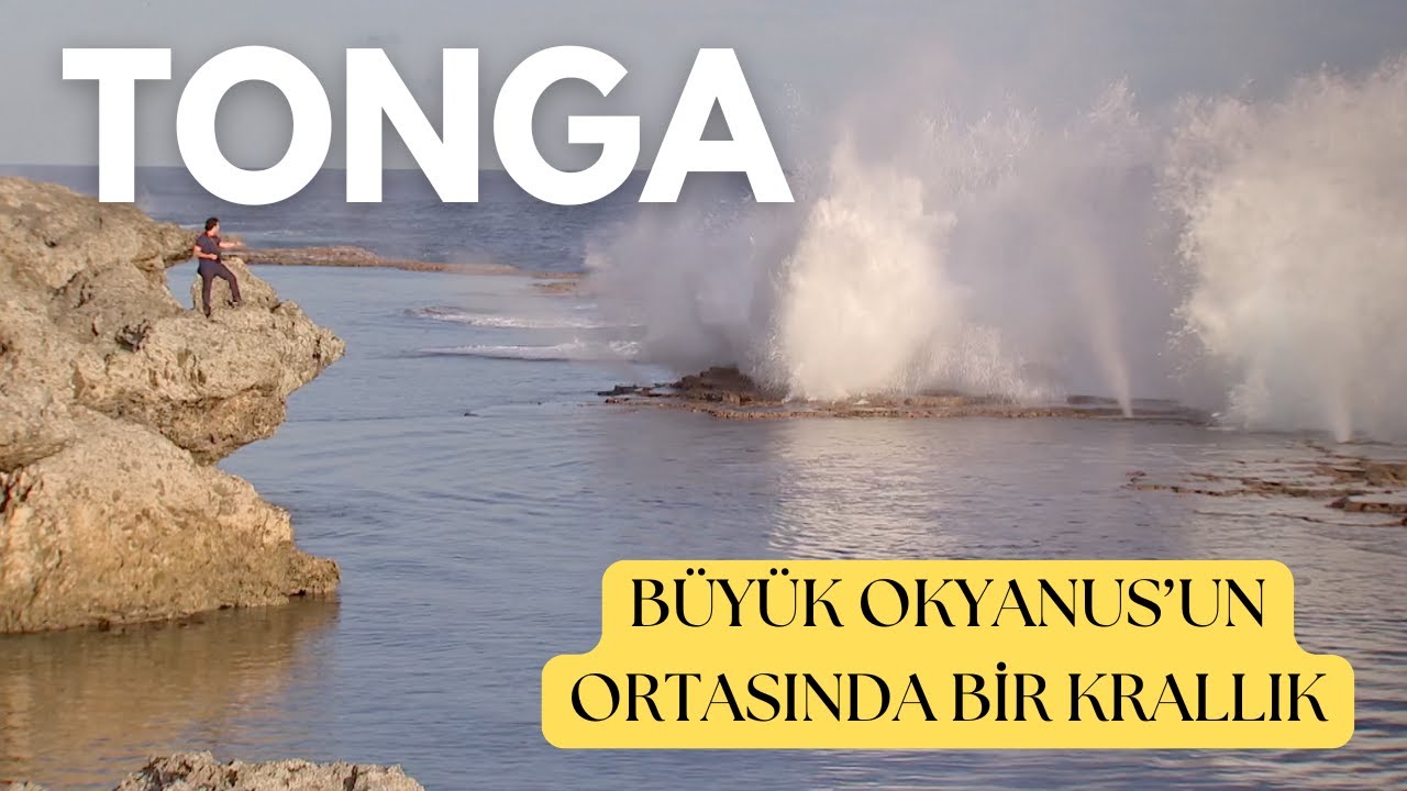 B&uuml;y&uuml;k Okyanusun Ortasında bir Krallık: TONGA (UZUN VERSİYONU) /  Kingdom in the Pacific: TONGA