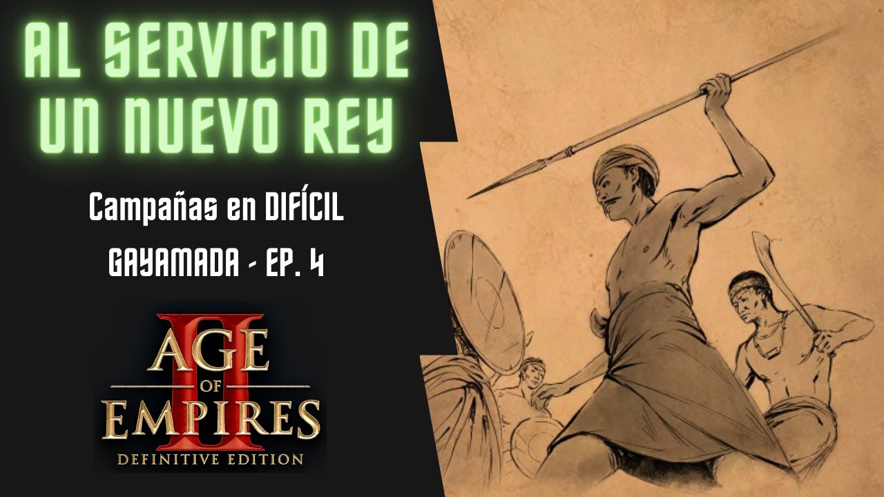 AL SERVICIO DE UN NUEVO REY | Age Of Empires II: DE | Gayamada en DIFICIL | Episodio 4