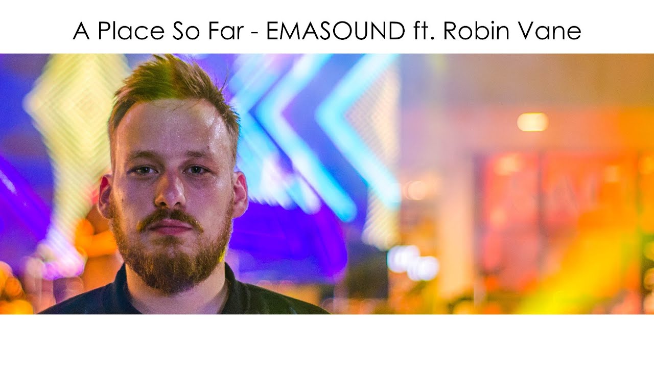 A Place So Far - EMASOUND ft. Robin Vane (Lyric Video)