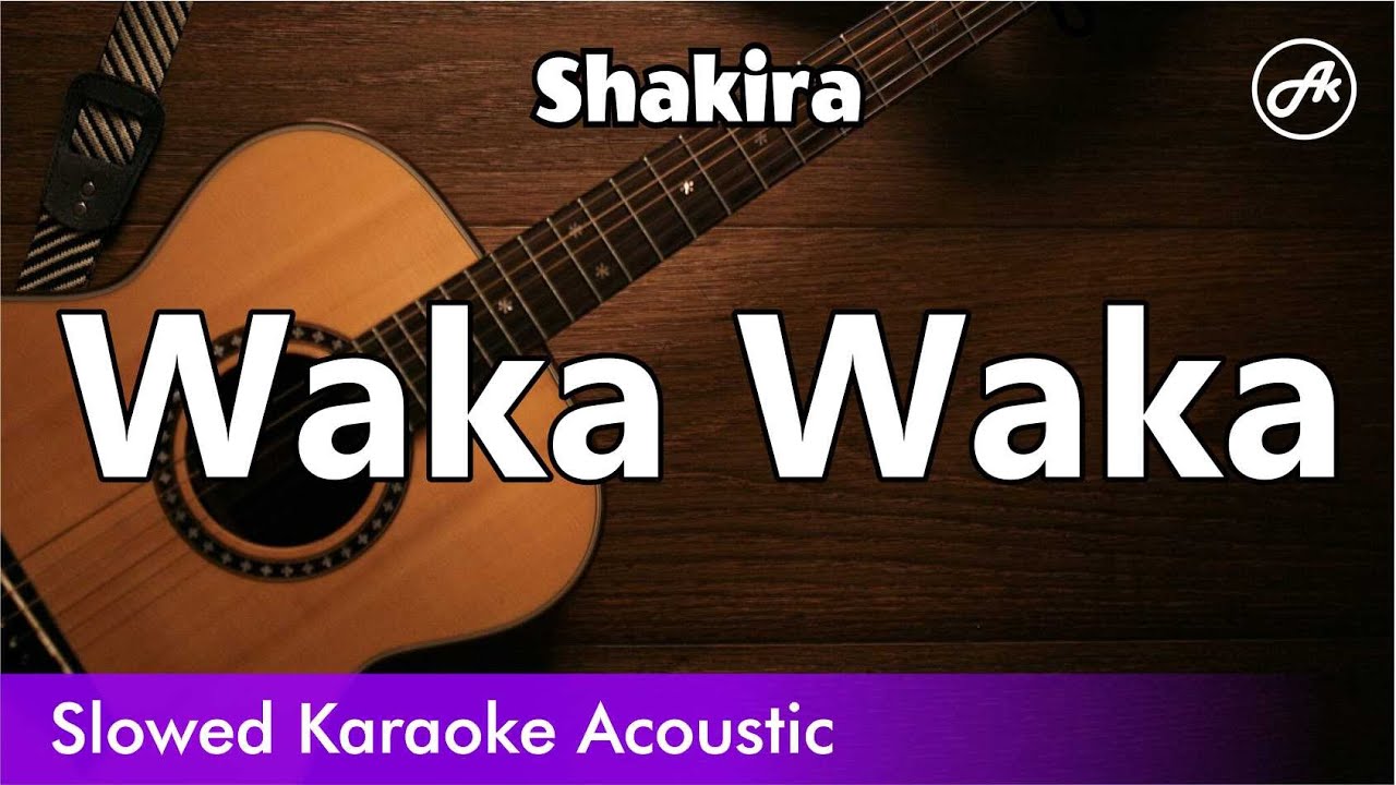 Shakira - Waka Waka (SLOWED acoustic karaoke easy lyrics)
