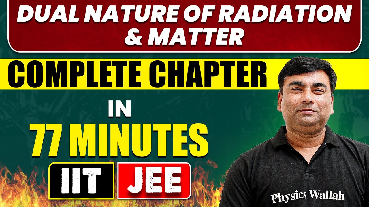DUAL NATURE OF RADIATION & MATTER in 77 Minutes | Full Chapter Revision | Class 12th JEE