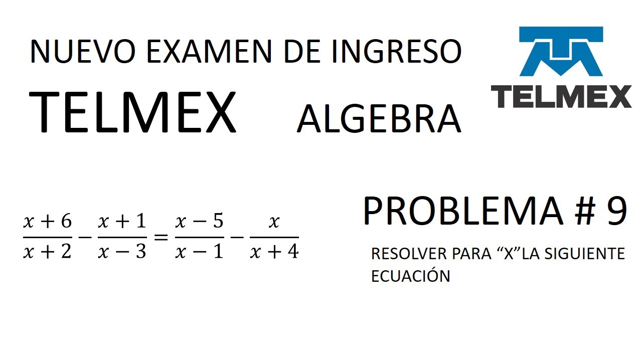 nuevo examen de ingreso TELMEX de álgebra para aspirantes problema # 9
