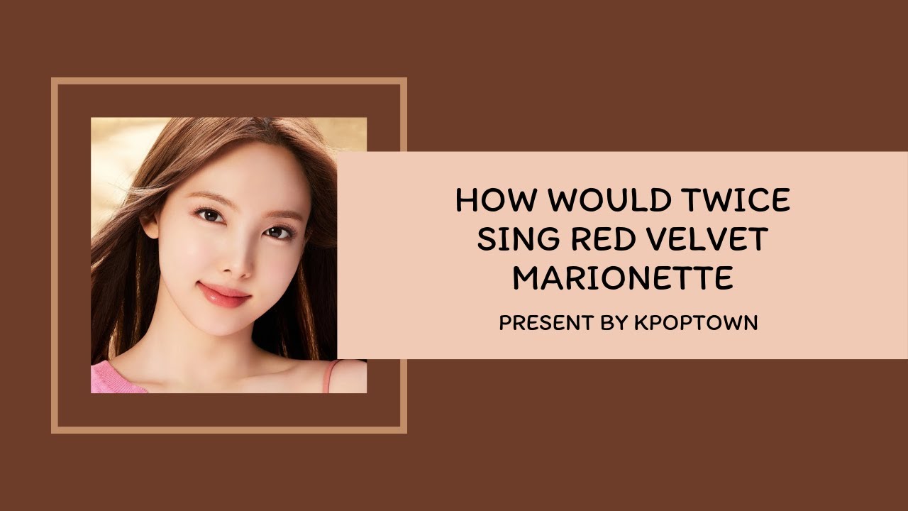 [56TH HOW WOULD] TWICE SING RED VELVET - MARIONETTE