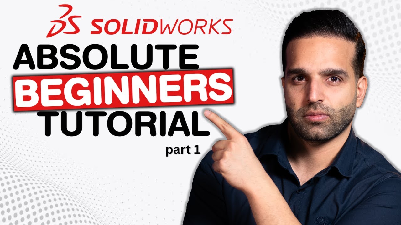 SOLIDWORKS Tutorial | Absolute Beginners
