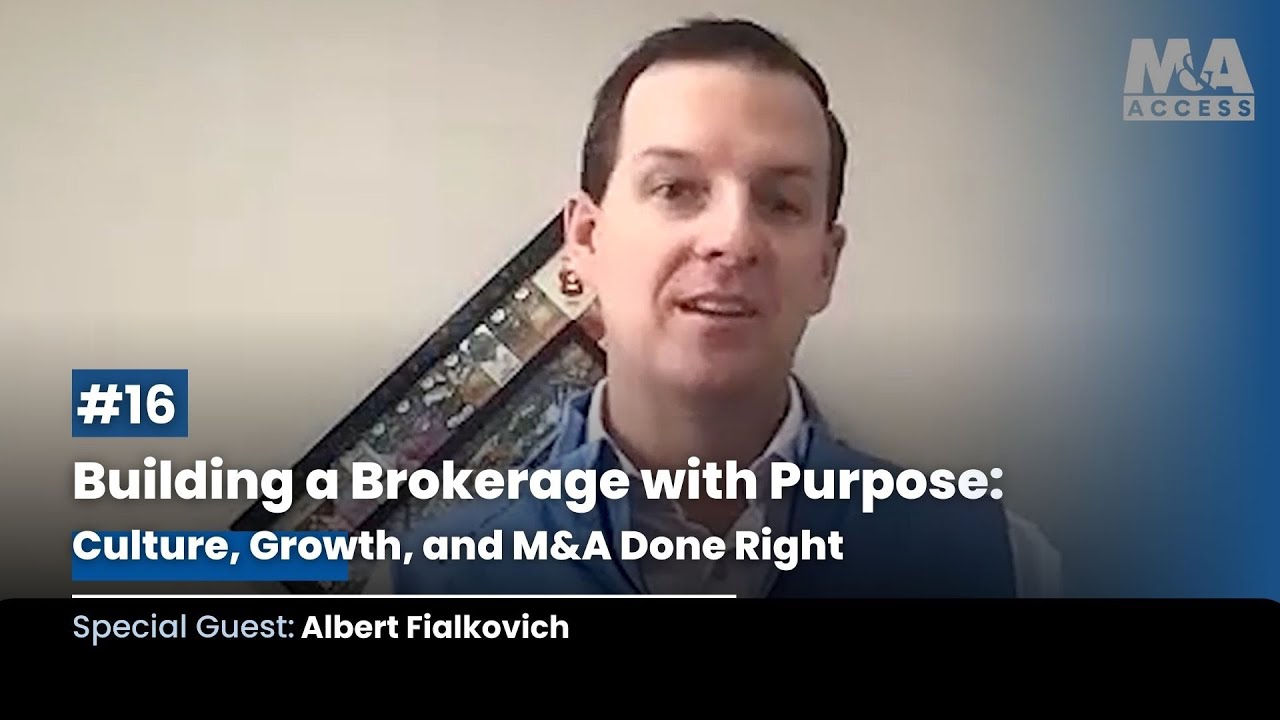 M&A Access - Building a Brokerage with Purpose: Culture, Growth, and M&A Done Right