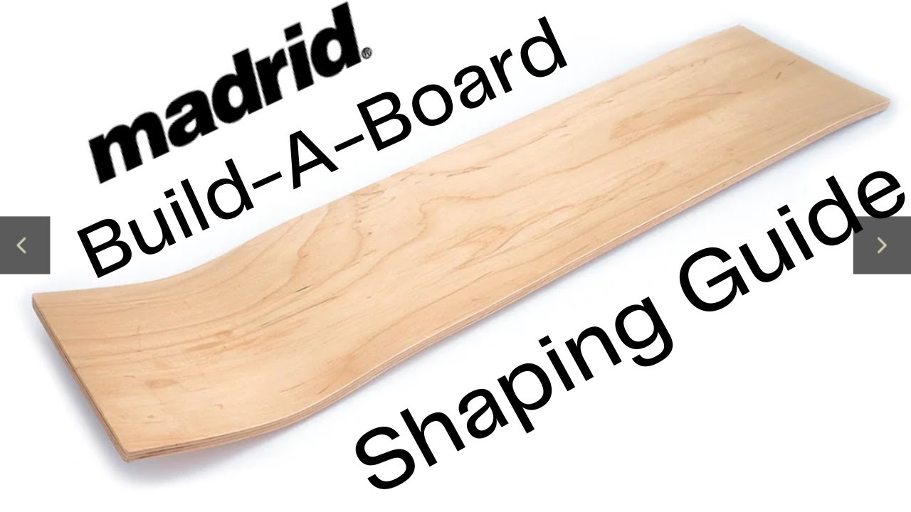 Madrid Build-a-Board ::: Shaping