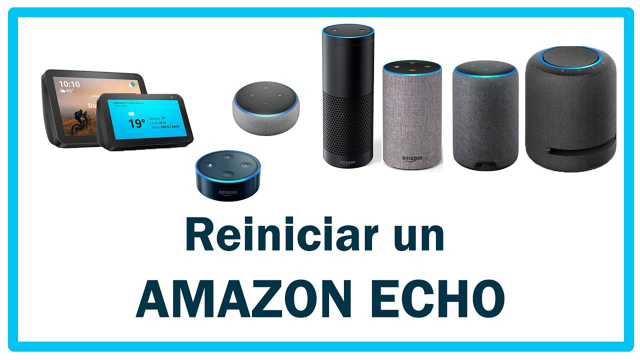 Resetear Amazon Echo / Reiniciar un Amazon Echo
