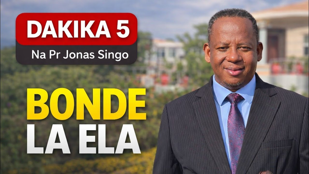 DAKIKA 5 NA PR JONAS SINGO BONDE LA ELA