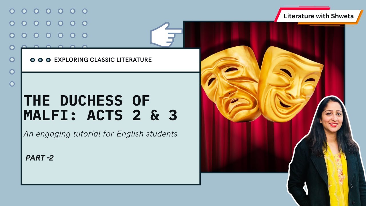 The Duchess of Malfi ACTS 2 & 3 | Detailed Summary & Analysis | UGC NET English