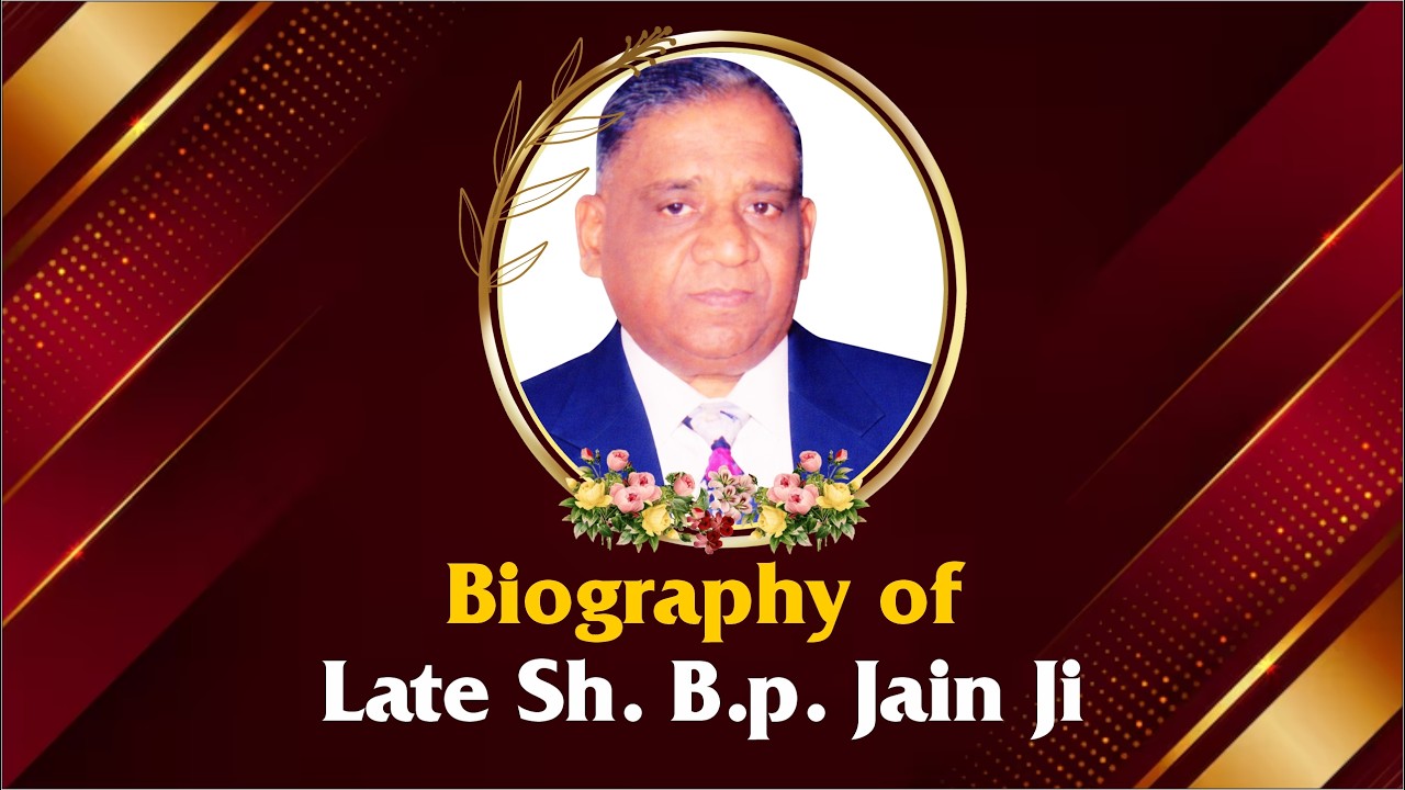 Biography of Late Sh. B.P. Jain Ji