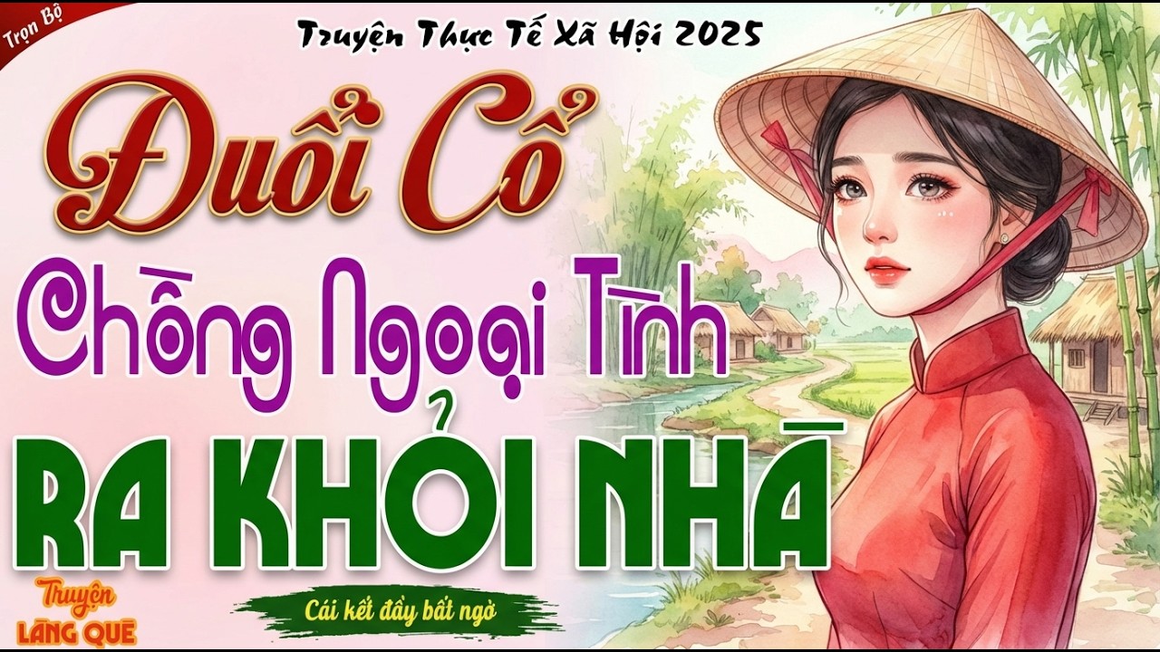 Nghe Mà Sướng Lỗ Tai- ĐUỔI CỔ CHỒNG NGOẠI TÌNH RA KHỎI NHÀ - MÀN PHẢN ĐÒN CỰC GẮT CỦA VỢ HIỀN