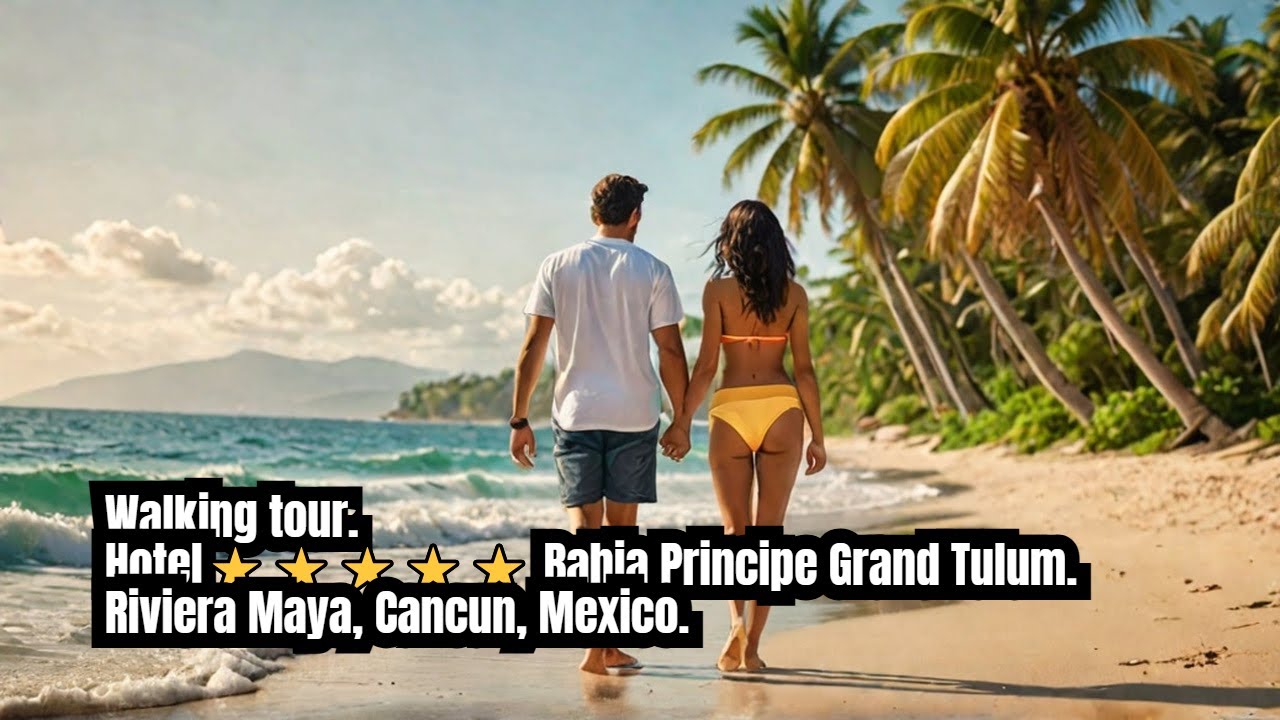 Walking tour. Bahia Principe Grand Tulum , ⭐️⭐️⭐️⭐️⭐️,  Riviera Maya, Cancun, Mexico.