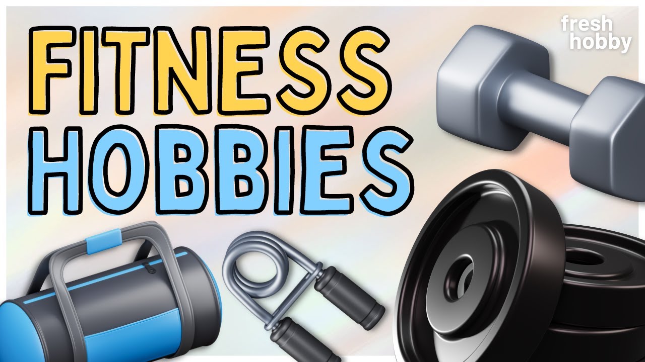 FITNESS HOBBIES | Physical Hobby Ideas for Movement & Exercise