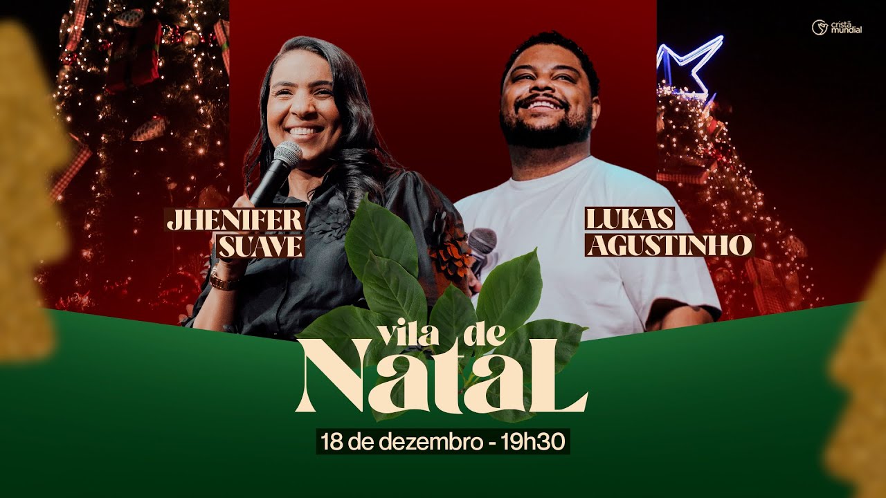 Lukas Agustingho & Jhenifer Suave | Vila de Natal - Igreja Crist&atilde; Mundial