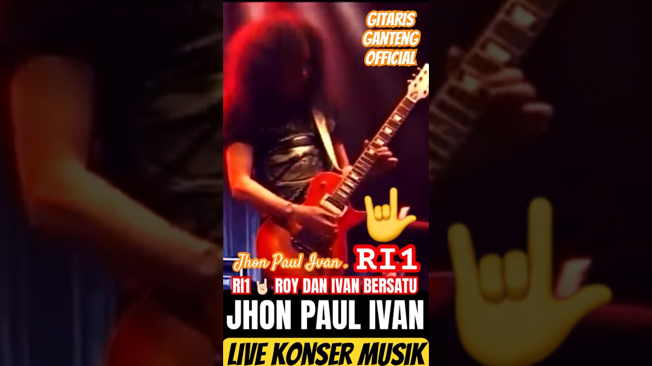 JHON PAUL IVAN wiht   RI1/ Roy&Ivan bersatu🤘🏻🤟🎸🎶🎧&rdquo;Live konser musik&rdquo;