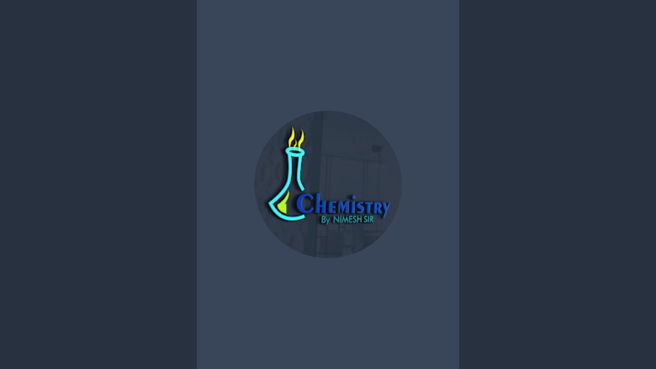Chemistry by NIMESHSIR is live