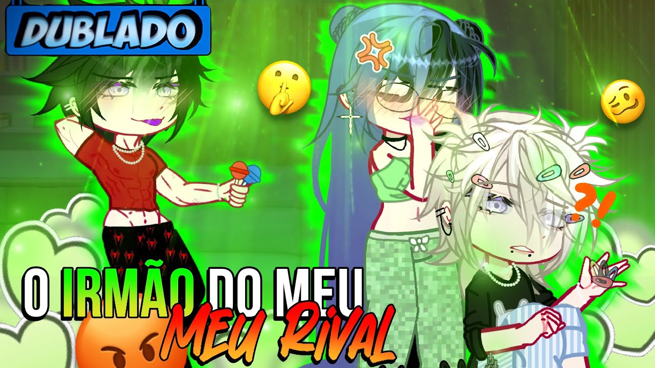 [DUBLADO] O Irm&atilde;o Do Meu RIVAL?? 🚹💥 | O Filme | Gacha Club