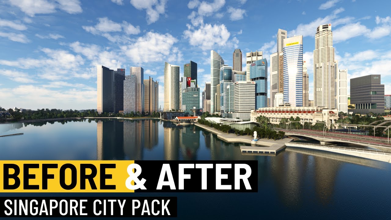 BEFORE AND AFTER | Singapore City Pack - Microsoft Flight Simulator