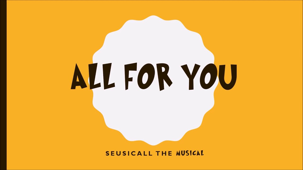 Seussical The Musical - All For You (with lyrics)