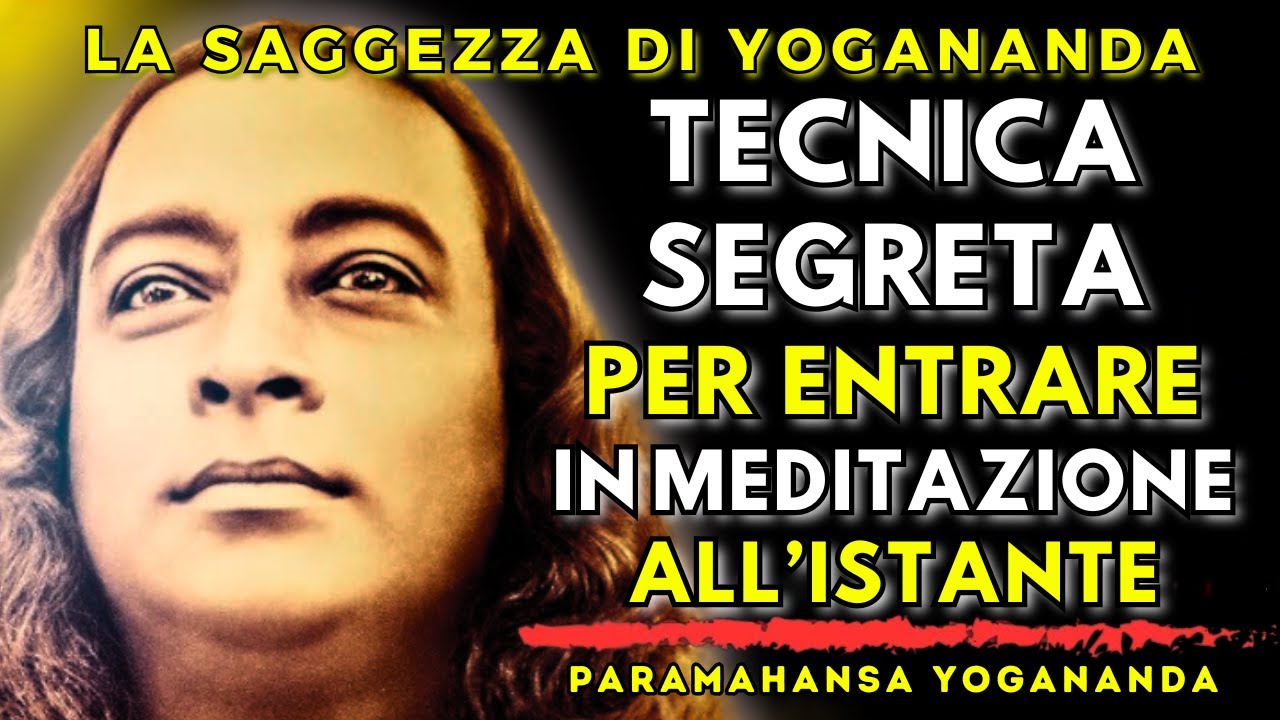 YOGANANDA: IL SEGRETO PER FERMARE LA MENTE DURANTE LA MEDITAZIONE!
