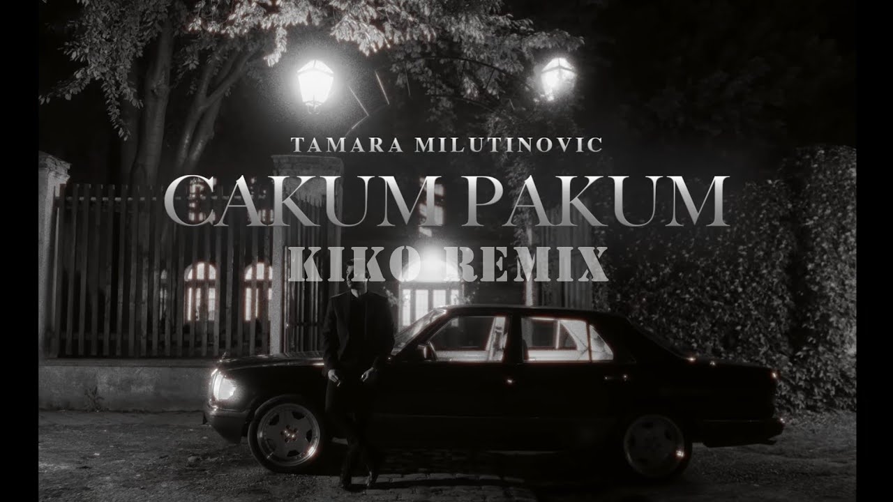 Tamara Milutinović - CAKUM PAKUM(Kiko REMIX 2024)