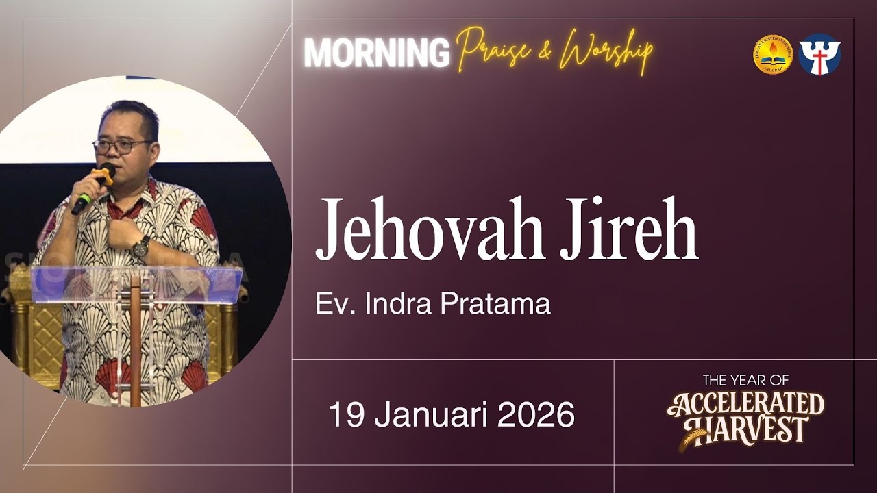 PW KE 13 - 19 Januari 2026 - Ev. Indra Pratama - Jehovah Jireh