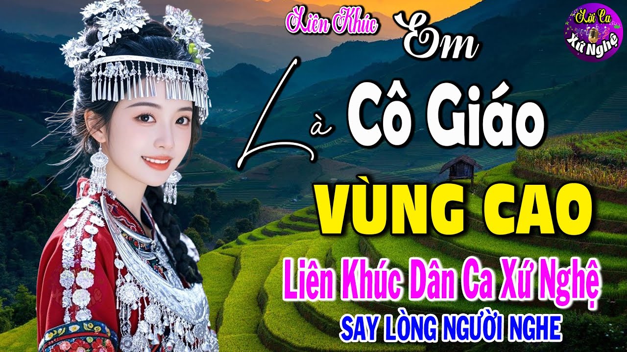 LK Em Là Cô Giáo Vùng Cao ➤Nhạc Dân Ca Xứ Nghệ MỚI Phát Hành 2026✨Nhạc Sống Thôn Quê NGHE LÀ MÊ