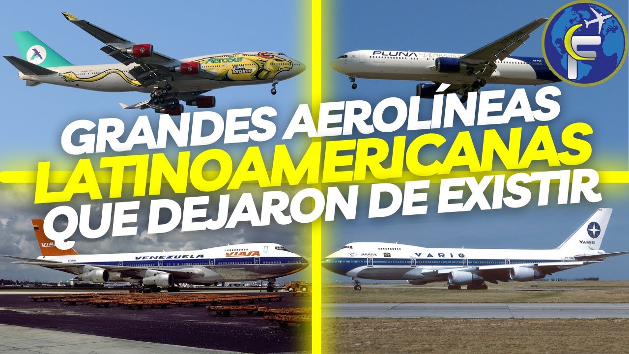 GRANDES AEROLÍNEAS LATINOAMERICANAS QUE YA NO EXISTEN