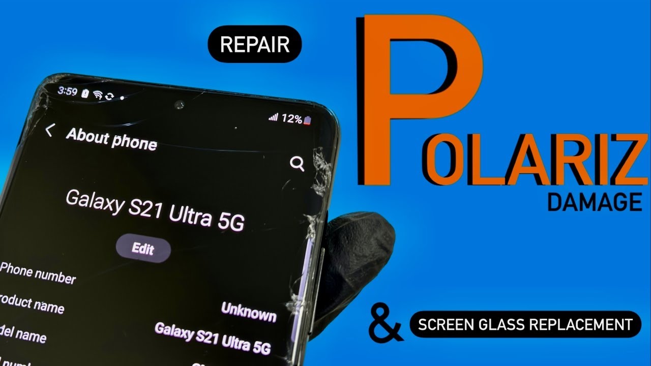 Repairing Samsung S21 Ultra Screen Glass & Polarization