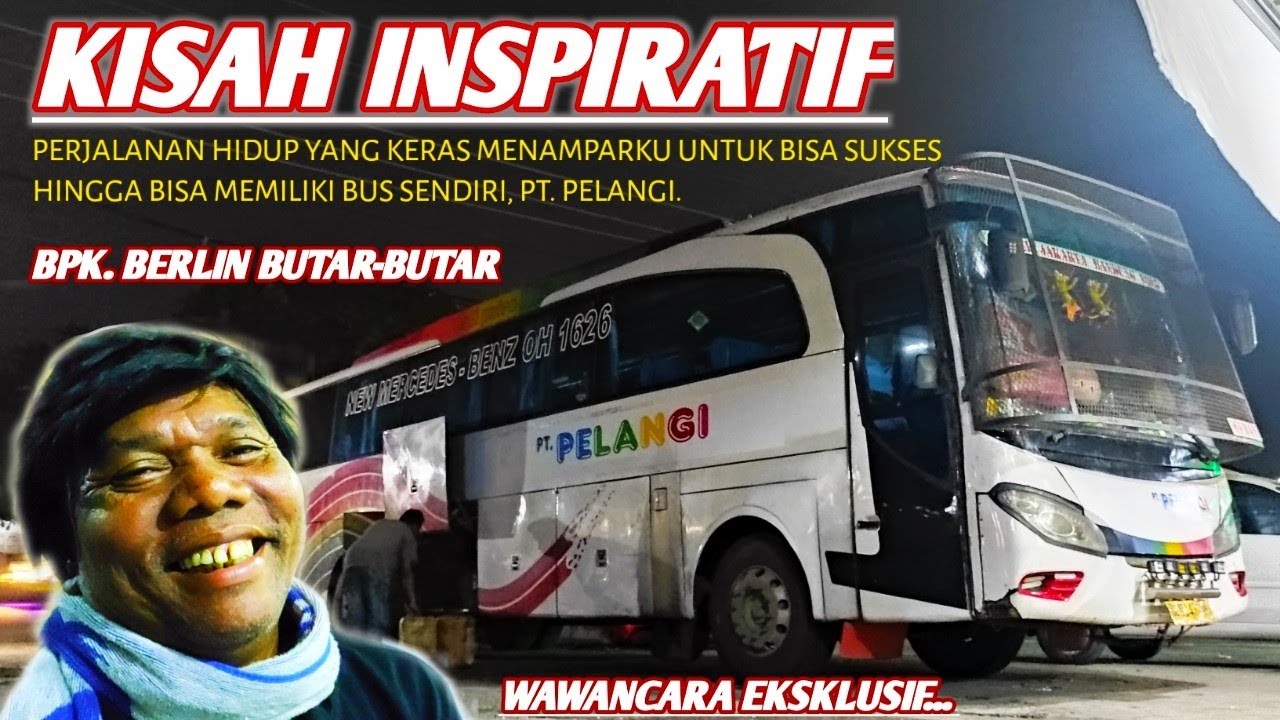 PAK. BERLIN BUTARBUTAR❕TOKE BUS PT. PELANGI.(ANAK YATIM PIATU YANG BISA SUKSES PUNYA BUS SENDIRI).