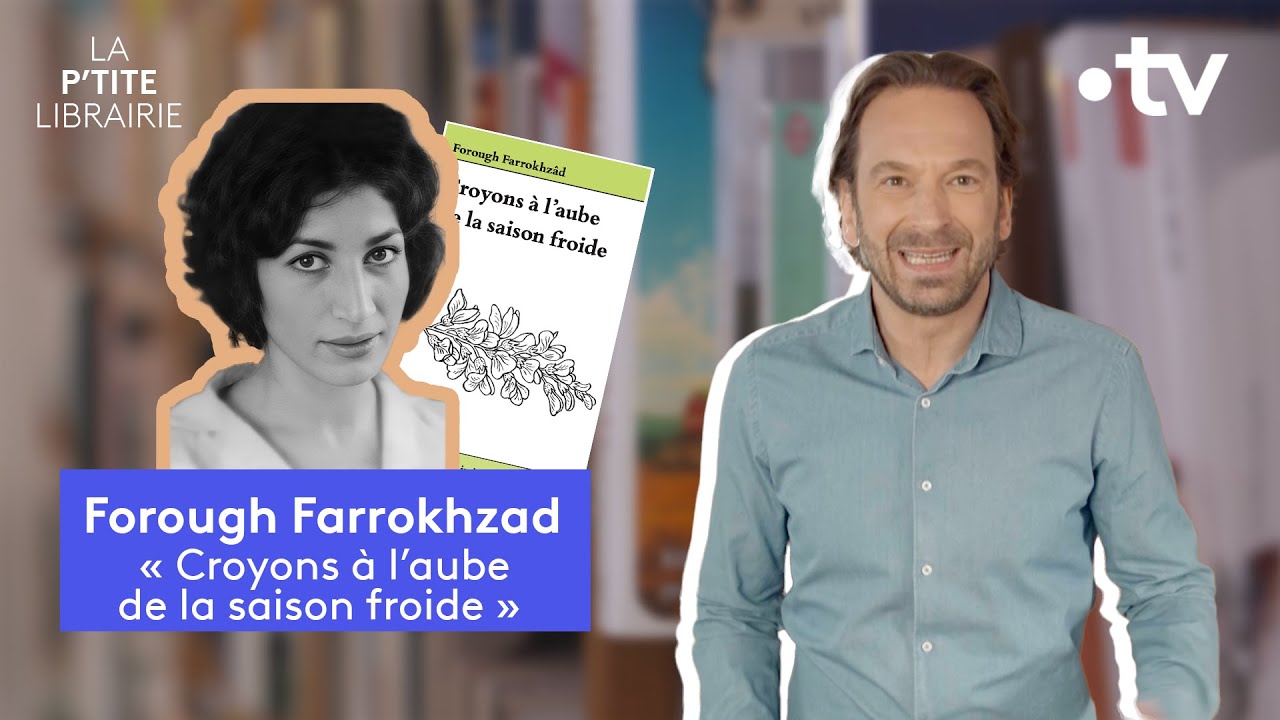 FOROUGH FARROKHZAD / CROYONS A L’AUBE DE LA SAISON FROIDE / LA P'TITE LIBRAIRIE
