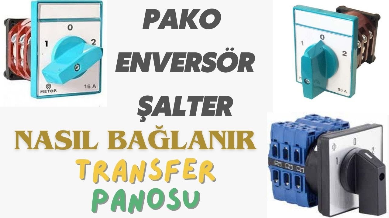 Pako şalter bağlantısı / Enversör şalter bağlantısı / Transfer Bağlantısı