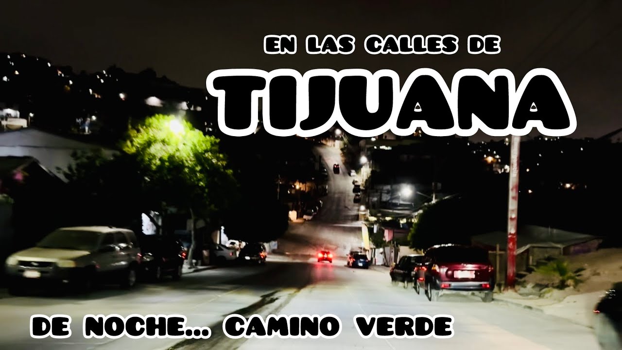 At night on the streets of Tijuana | Camino Verde
